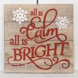 'All is Calm All is Bright' Christmas Sign